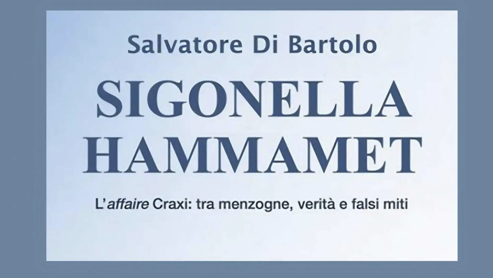 Presentazione del libro: “Sigonella-Hammamet. L’affaire Craxi: tra menzogne, verità e falsi miti”